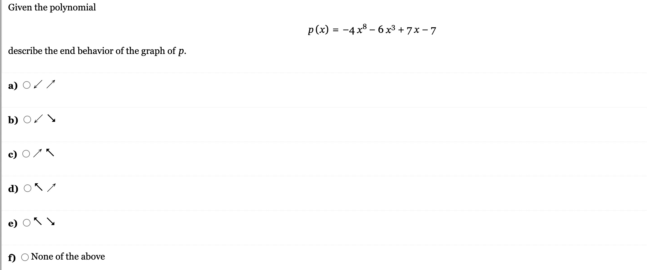 Solved Given the polynomial p(x)=−4x8−6x3+7x−7 describe the | Chegg.com