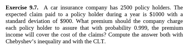 Solved Exercise 9.7. A Car Insurance Company Has 2500 Policy | Chegg.com