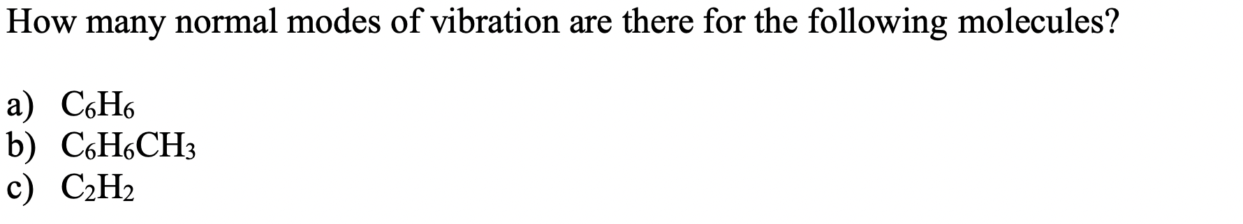 solved-how-many-normal-modes-of-vibration-are-there-for-the-chegg