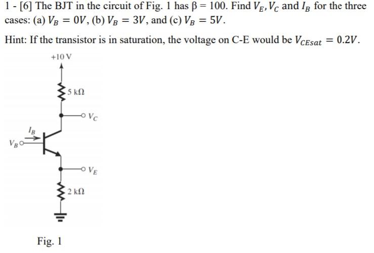 Solved 1 - [6] The BJT in the circuit of Fig. 1 has B = 100. | Chegg.com