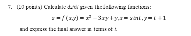 Solved 7. (10 points) Calculate dz/dt given the following | Chegg.com