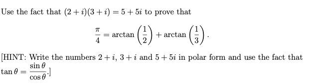 Solved Use the fact that (2+i)(3+i)=5+5i to prove that 7T = | Chegg.com