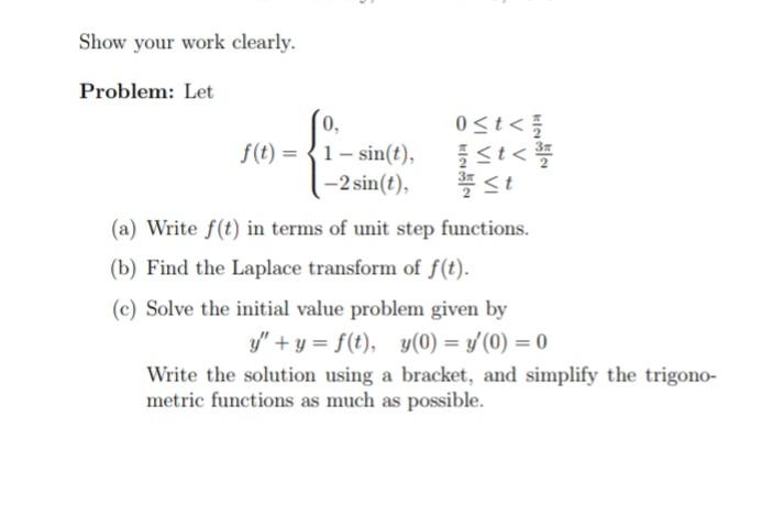 Solved Let f(t) = 0, 0 ≤ t
