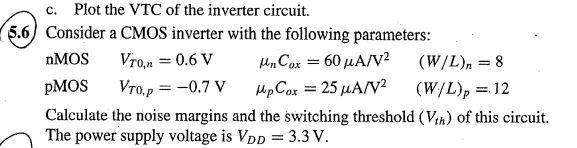 Solved = c. Plot the VTC of the inverter circuit. 5.6) | Chegg.com