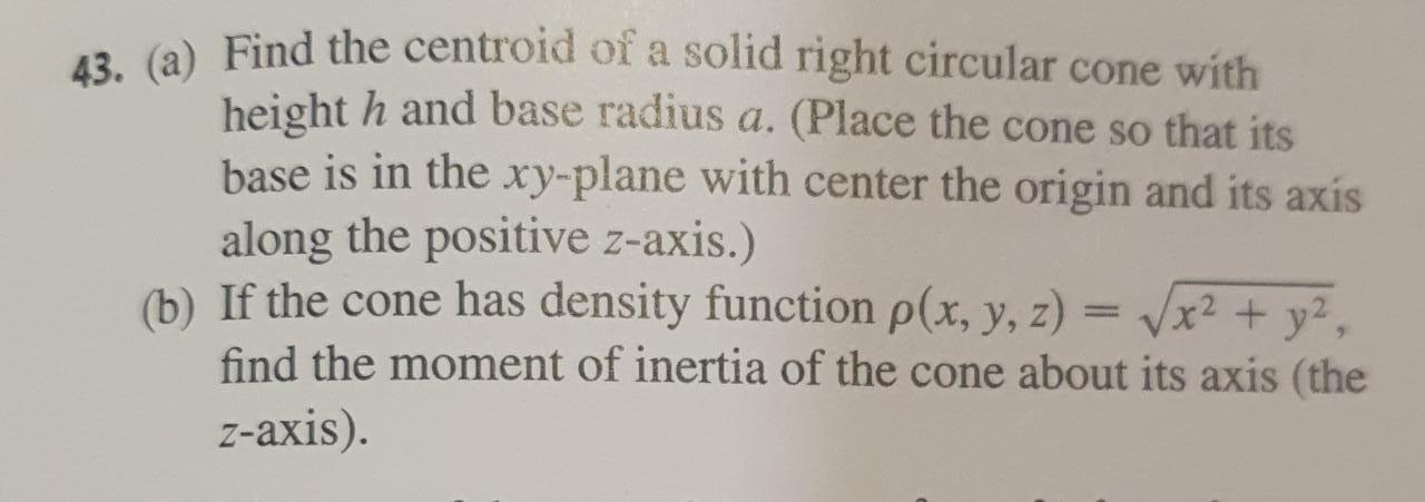 Solved a 43. (a) Find the centroid of a solid right circular | Chegg.com