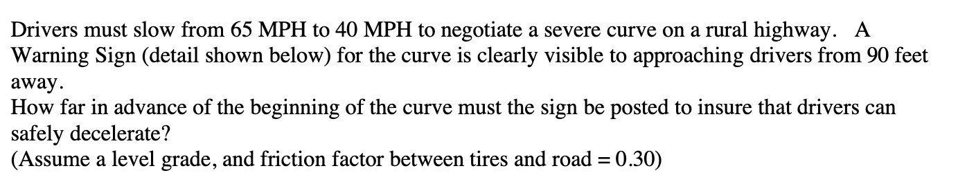 Solved Drivers must slow from 65MPH to 40MPH to negotiate a | Chegg.com