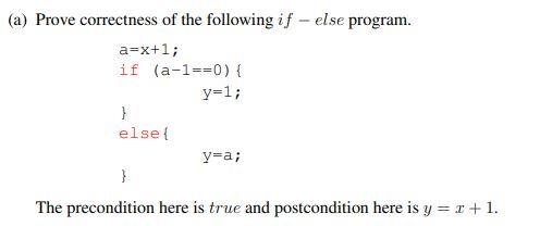 Solved (a) Prove Correctness Of The Following If-else | Chegg.com