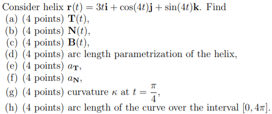 Solved Consider Helix R T 3ti Cos 4t J Sin 4t K F Chegg Com