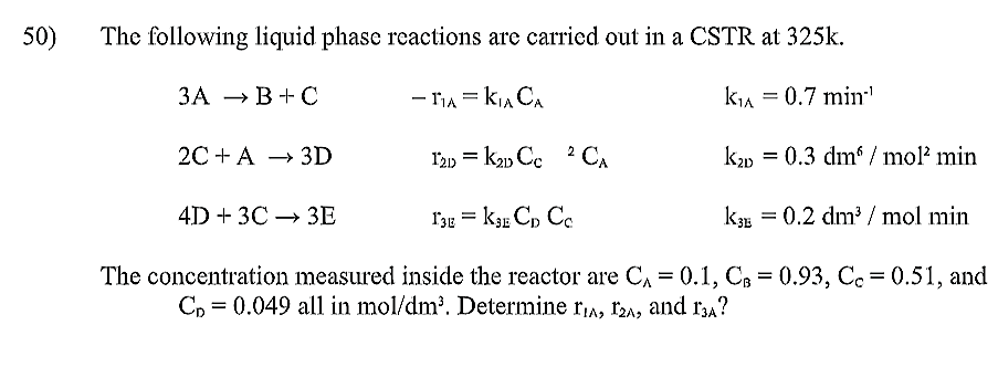 Solved 50) The following liquid phase reactions are carried | Chegg.com