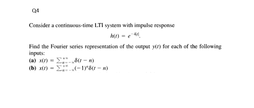 Solved Consider A Continuous Time Lti System With Impulse Chegg Com