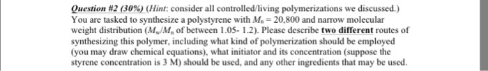 Solved You are tasked to synthesize a polystyrene with M_n = | Chegg.com