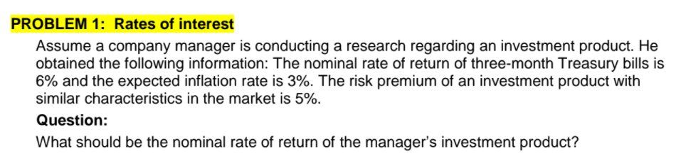 Solved PROBLEM 1: Rates of interest Assume a company manager | Chegg.com