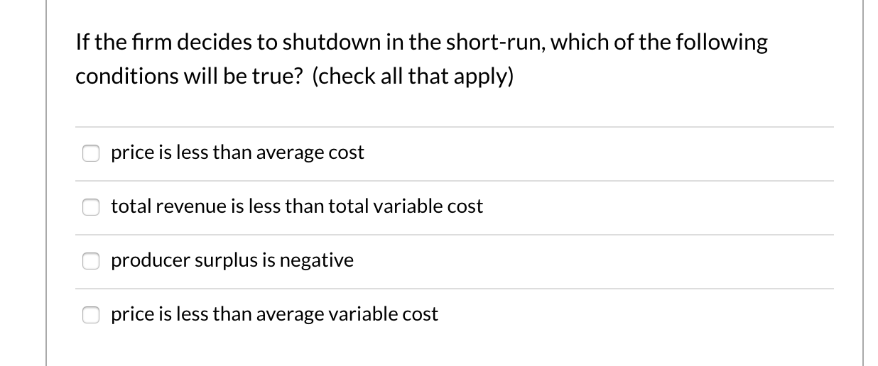 Solved If The Firm Decides To Shutdown In The Short Run Chegg Solved If The Firm Decides To Shutdown In The Short Run Chegg