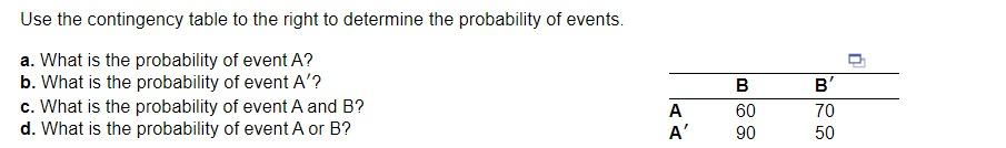 Solved Use The Contingency Table To The Right To Determine | Chegg.com