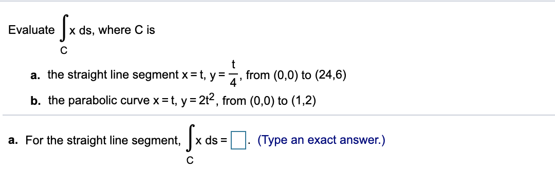 Solved Evaluate Sx X Ds Where C Is C T A The Straight L Chegg Com