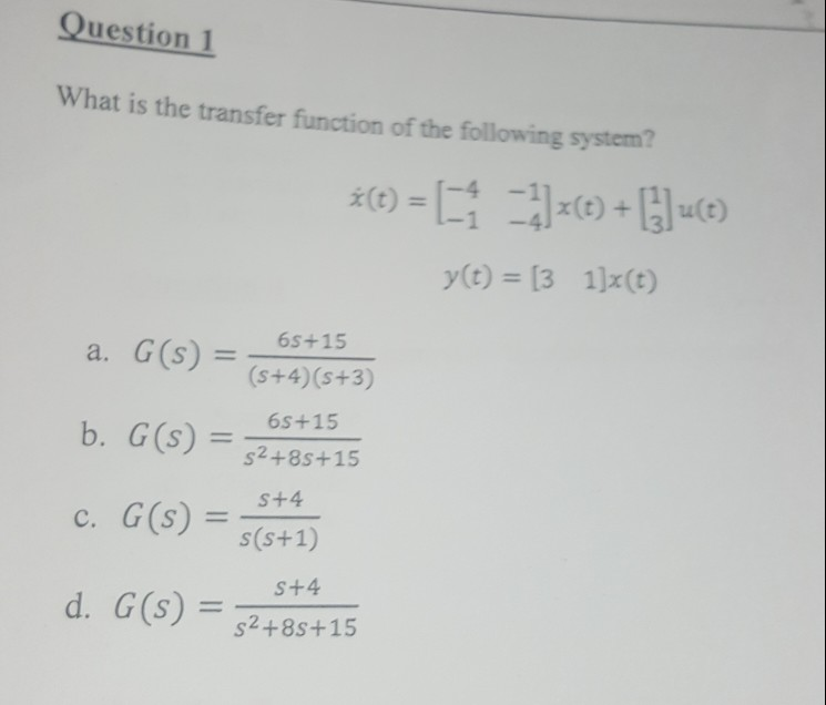 Solved Question 1 What is the transfer function of the | Chegg.com