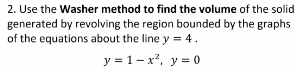 Solved 2. Use The Washer Method To Find The Volume Of The | Chegg.com