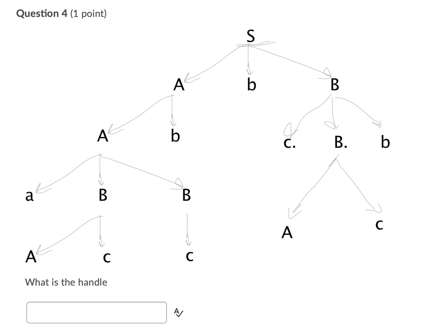 Solved Question 4 (1 Point) S A B B A B C. B. B A B B. С A A | Chegg.com