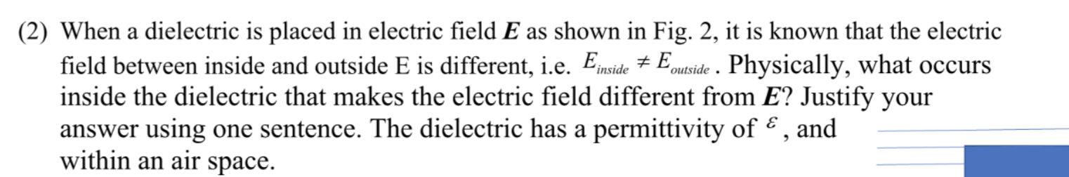 Solved (2) When a dielectric is placed in electric field E | Chegg.com