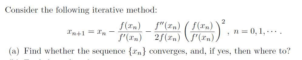 Solved Consider The Following Iterative Method: | Chegg.com