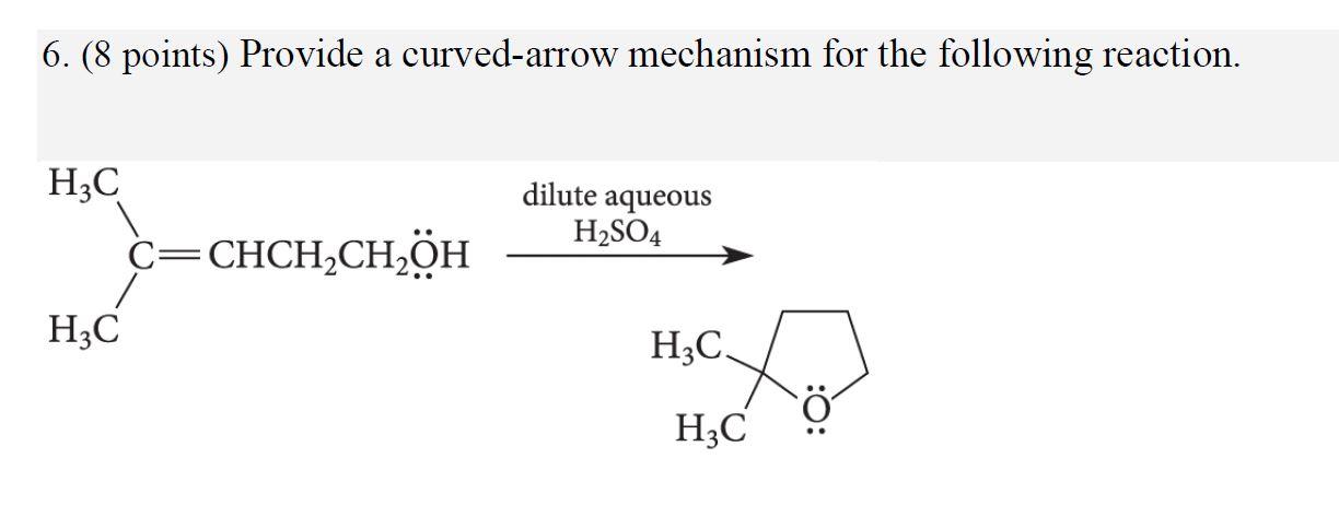 Solved 6. (8 points) Provide a curved-arrow mechanism for | Chegg.com