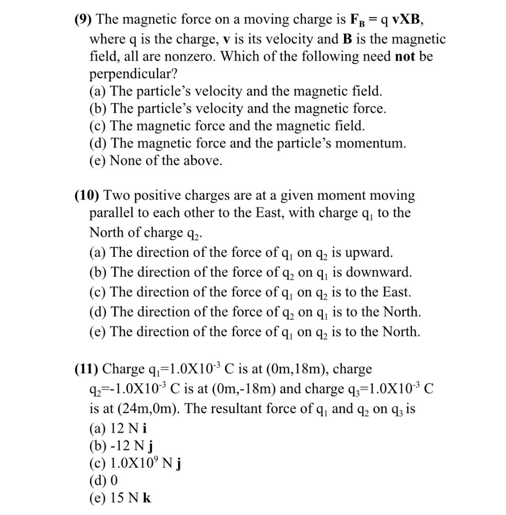 Solved (9) The magnetic force on a moving charge is FB = q | Chegg.com