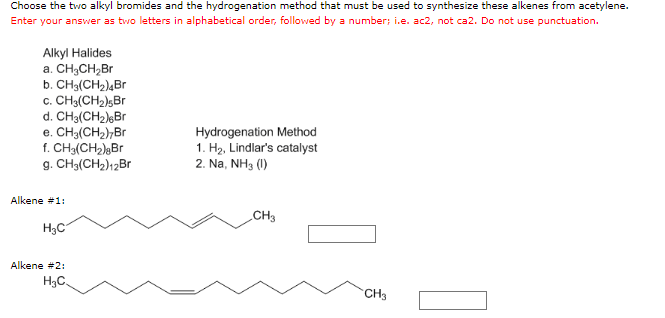 Solved Choose The Two Alkyl Bromides And The Hydrogenation | Chegg.com