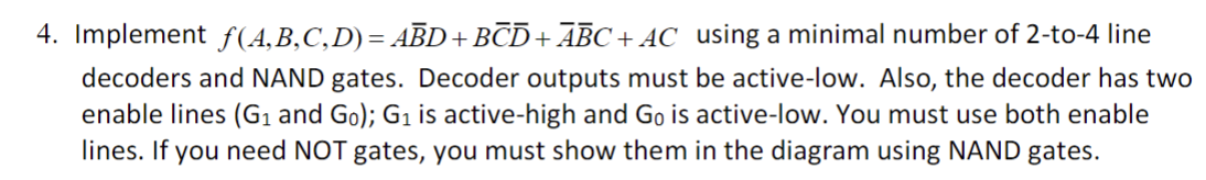 Solved 4. Implement F(A,B,C,D)=ABˉD+BCˉDˉ+AˉBˉC+AC Using A | Chegg.com