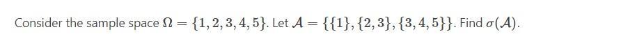 Solved Consider the sample space N = {1,2,3,4,5). Let A = | Chegg.com
