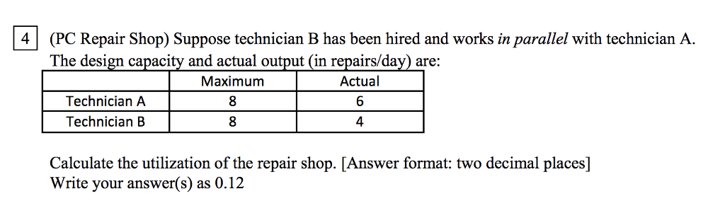 Solved 4(PC Repair Shop) Suppose technician B has been hired | Chegg.com