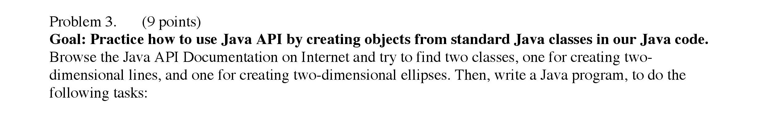Solved Problem 3. (9 points) Goal: Practice how to use Java | Chegg.com