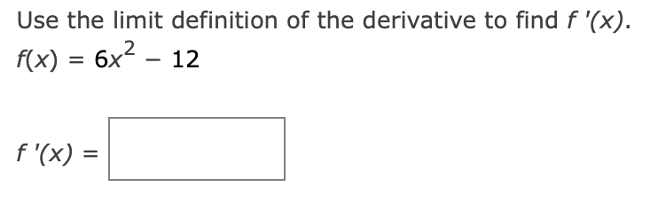 Solved Use The Limit Definition Of The Derivative To Find