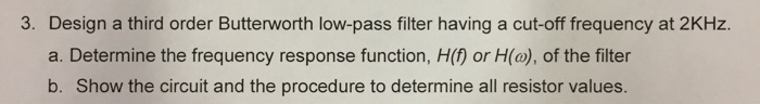 Solved 3. Design a third order Butterworth low-pass filter | Chegg.com
