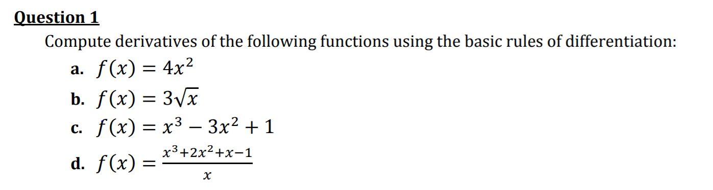 Solved Question 1 Compute derivatives of the following | Chegg.com