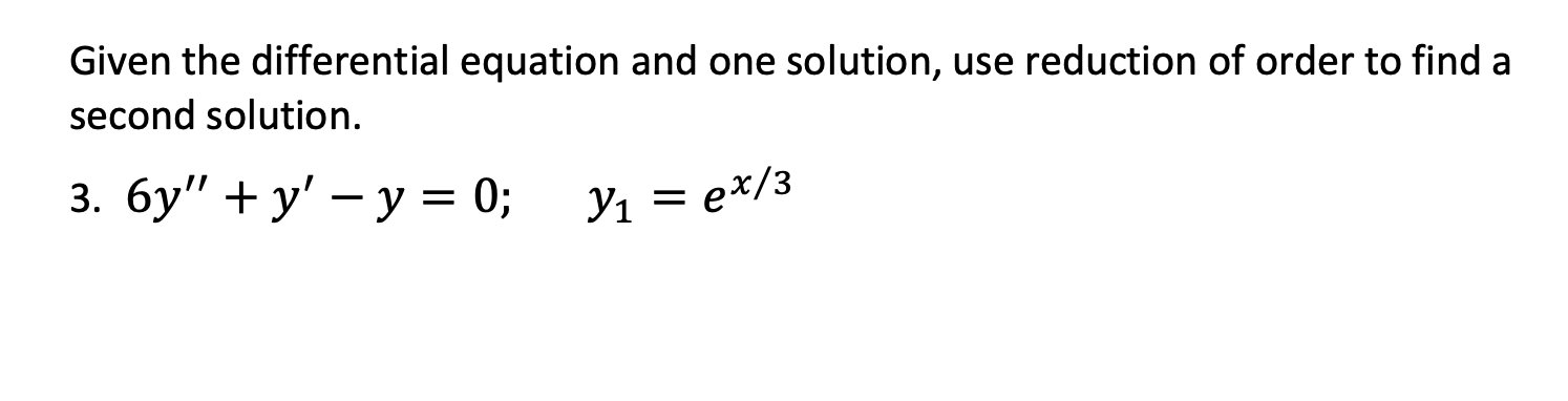 Solved Given the differential equation and one solution, use | Chegg.com