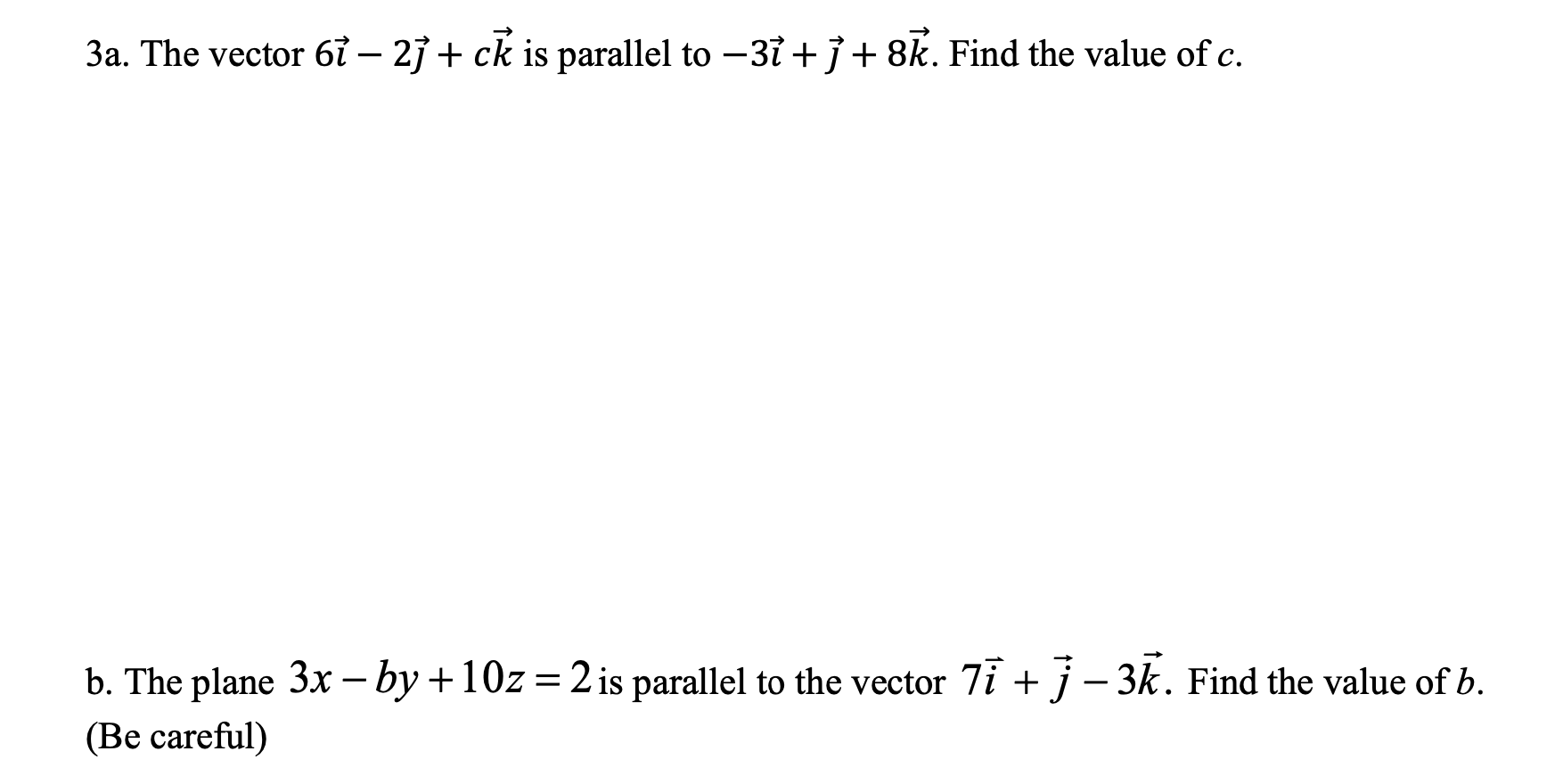 Solved 3a. The vector 6 −2 +ck is parallel to −3 + +8k. Find | Chegg.com