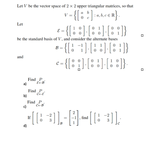 Solved Let V ﻿be the vector space of 2×2 ﻿upper triangular | Chegg.com
