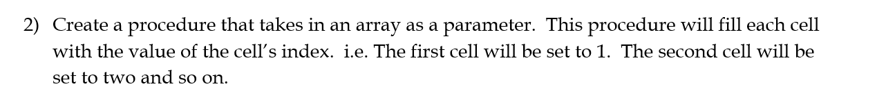 Solved 2) Create a procedure that takes in an array as a | Chegg.com