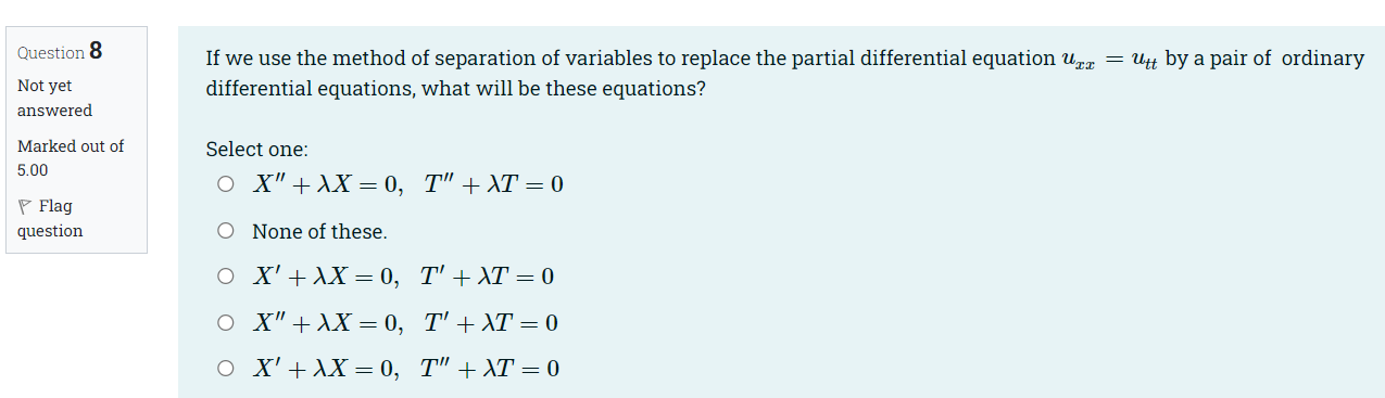 Solved Question 8 Not yet If we use the method of separation | Chegg.com