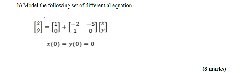 Solved b) Model the following set of differential equation | Chegg.com