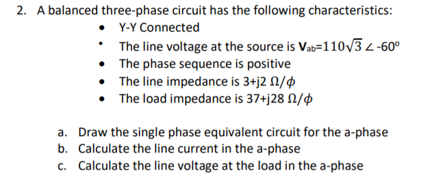 Solved 2. A balanced three-phase circuit has the following | Chegg.com