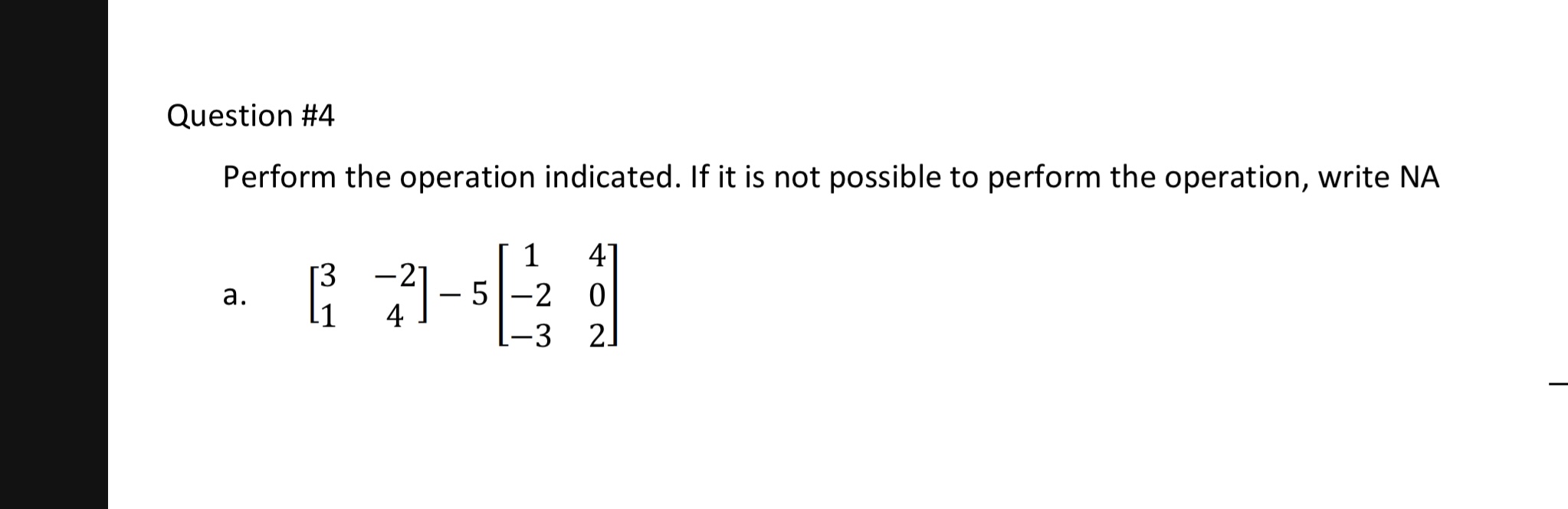 Solved Perform the operation indicated. If it is not | Chegg.com