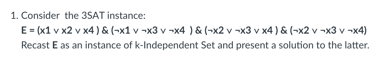 Solved 1. Consider the 3SAT instance: | Chegg.com