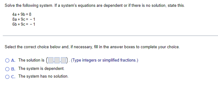 Solved 4a+9b=88a+9c=−16b+9c=−1 Select The Correct Choice | Chegg.com