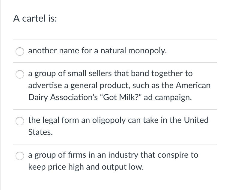 Solved A cartel is another name for a natural monopoly. a