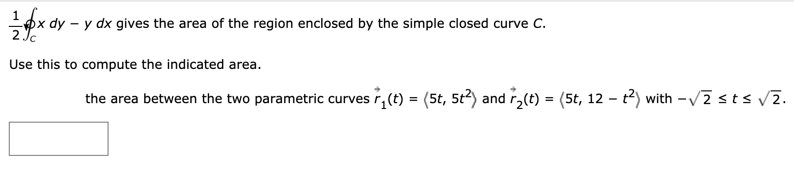 Solved 1 2 x dy − y dx gives the area of the region | Chegg.com