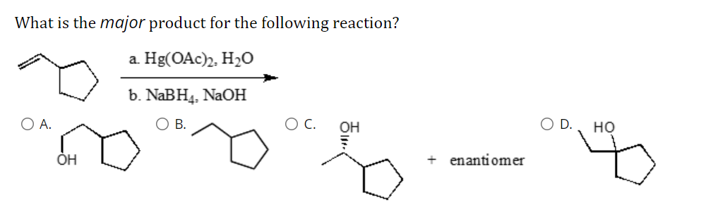 Solved What is the major product for the following reaction? | Chegg.com