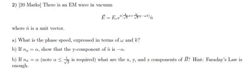 2 Marks There Is An Em Wave In Vacuum E E Chegg Com