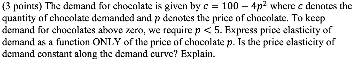 Solved (3 points) The demand for chocolate is given by c = | Chegg.com