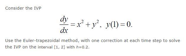 Solved Consider The Ivp Dy X² Y² Y I 0 X Dx Use The